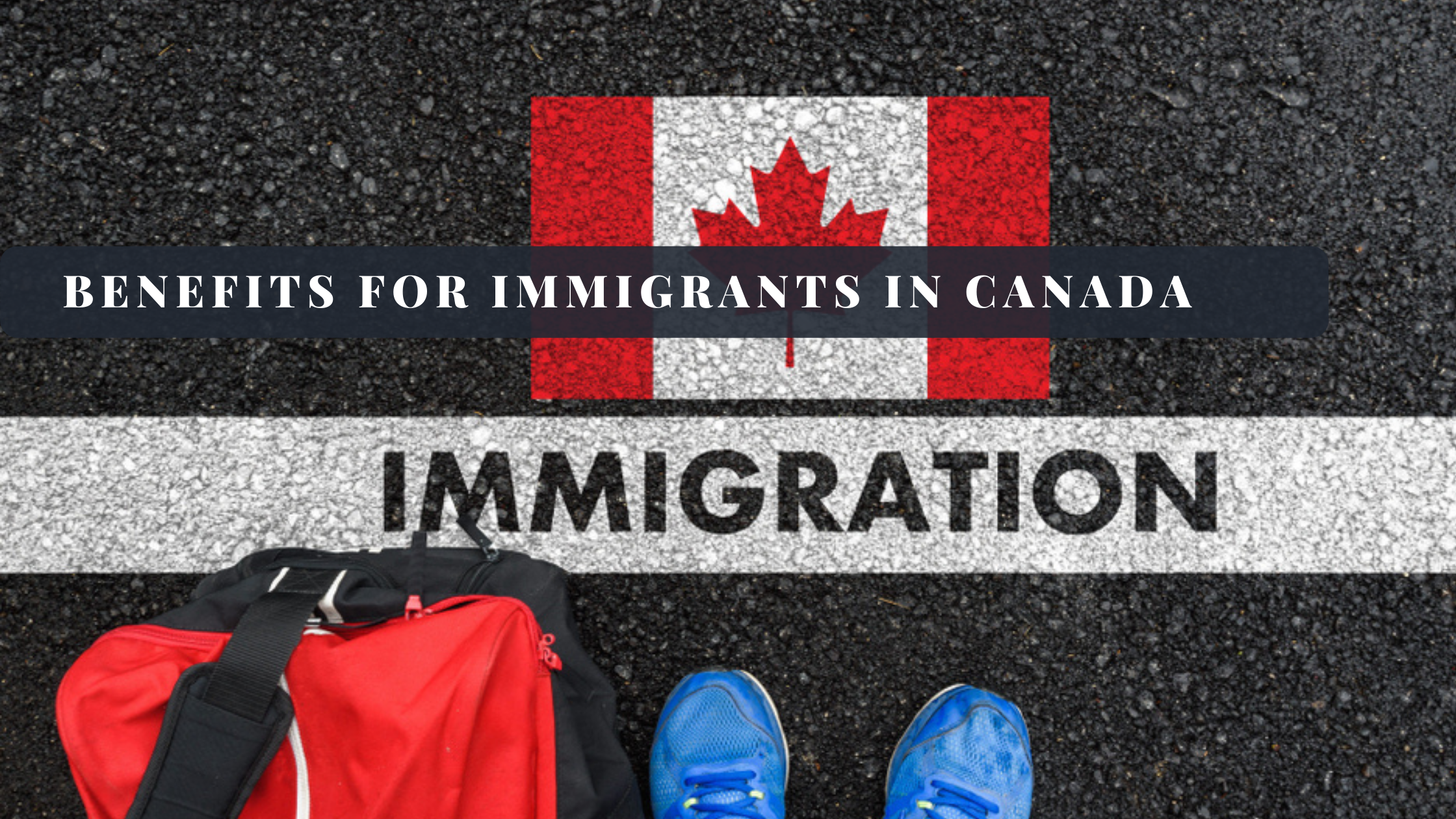 Benefits-for-immigrants-in-Canad