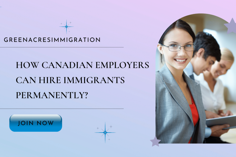 How Canadian employers can hire immigrants permanently